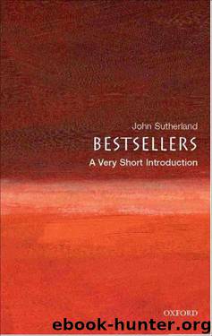 Bestsellers: A Very Short Introduction (Very Short Introductions) by Sutherland John