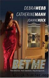 Bet Me by Catherine Mann & Debra Webb & Joanne Rock