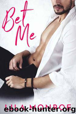 Bet Me by Lila Monroe
