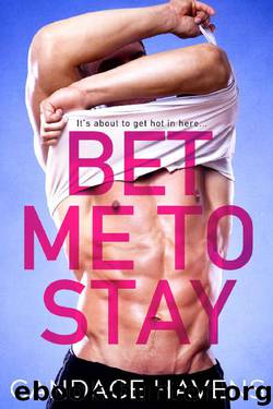 Bet Me to Stay by Candace Havens