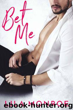 Bet Me: A Romantic Comedy Standalone by Lila Monroe