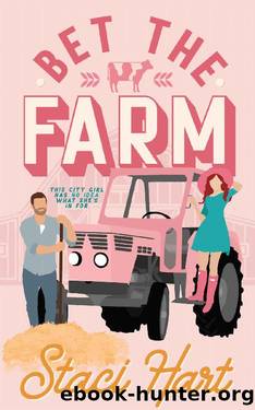 Bet The Farm: an enemies to lovers small town romance by Staci Hart