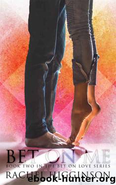 Bet on Me (Bet on Love #2) by Rachel Higginson