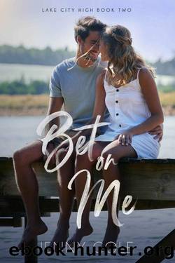 Bet on Me (Lake City High Book 2) by Jenny Cole