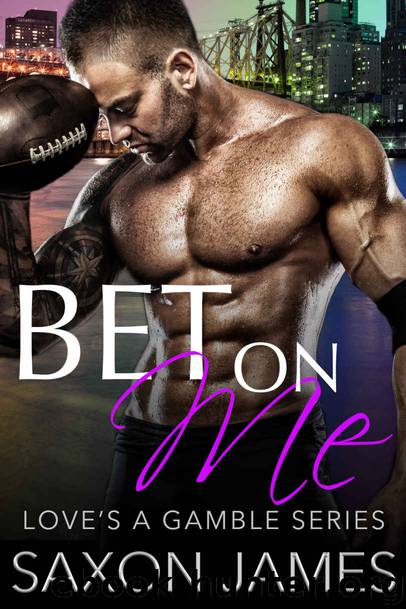 Bet on Me (The Love's a Gamble Series Book 1) by Saxon James