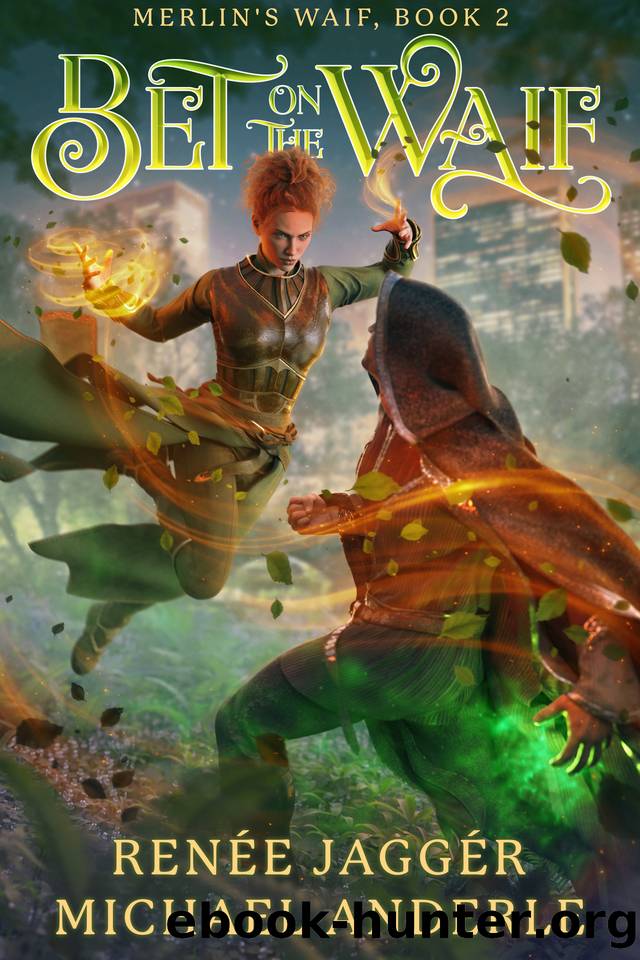 Bet on the Waif (Merlin's Waif Book 2) by Renee Jagger & Michael Anderle