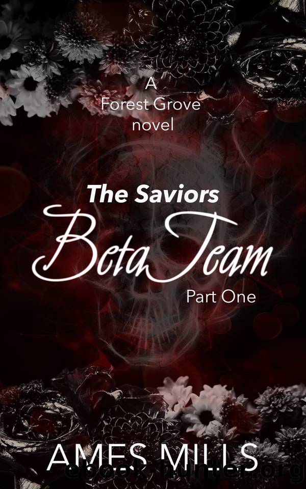 Beta Team-The Saviors: Part one (Forest Grove Book 3) by Ames Mills