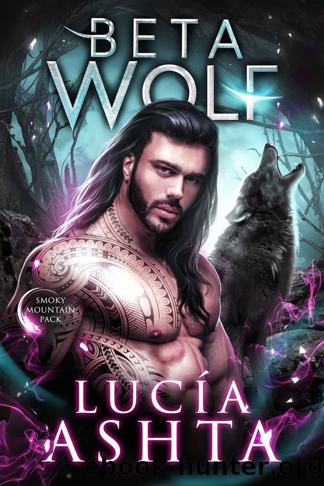 Beta Wolf (Smoky Mountain Pack Book 2) by Ashta Lucia