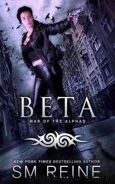Beta: An Urban Fantasy Novel (War of the Alphas Book 2) by SM Reine