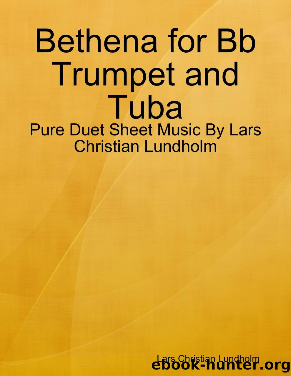Bethena for Bb Trumpet and Tuba - Pure Duet Sheet Music By Lars Christian Lundholm by Lars Christian Lundholm