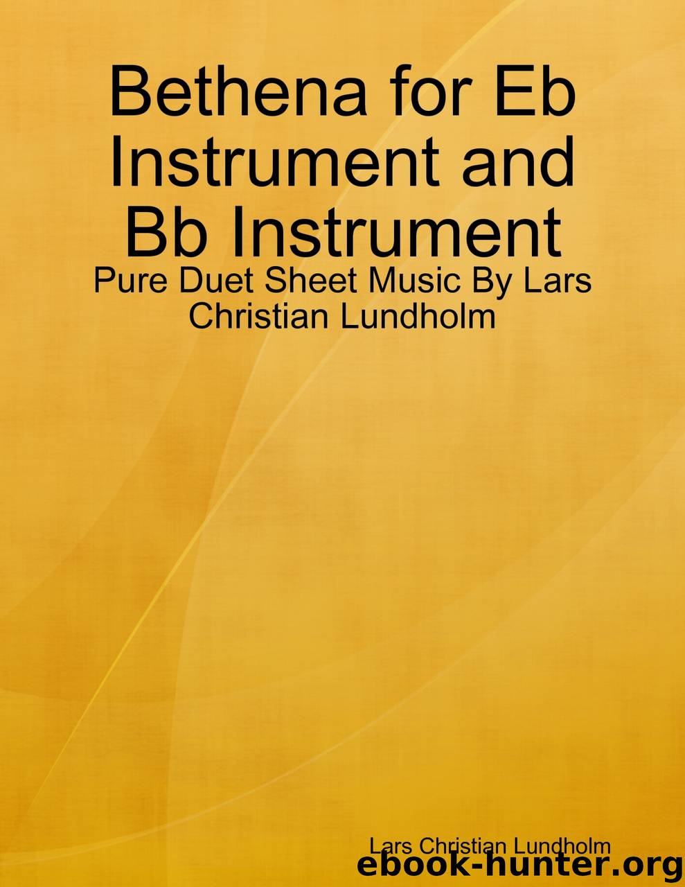 Bethena for Eb Instrument and Bb Instrument - Pure Duet Sheet Music By Lars Christian Lundholm by Lars Christian Lundholm