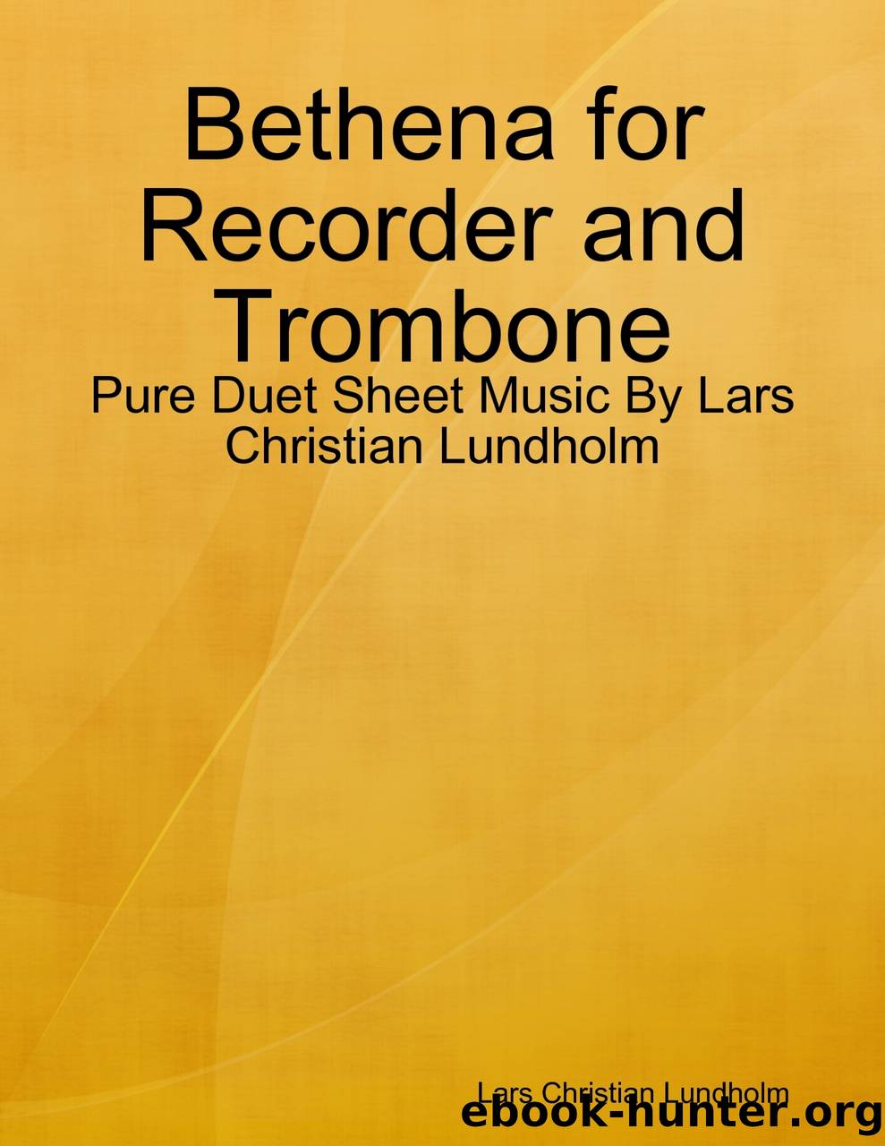 Bethena for Recorder and Trombone - Pure Duet Sheet Music By Lars Christian Lundholm by Lars Christian Lundholm