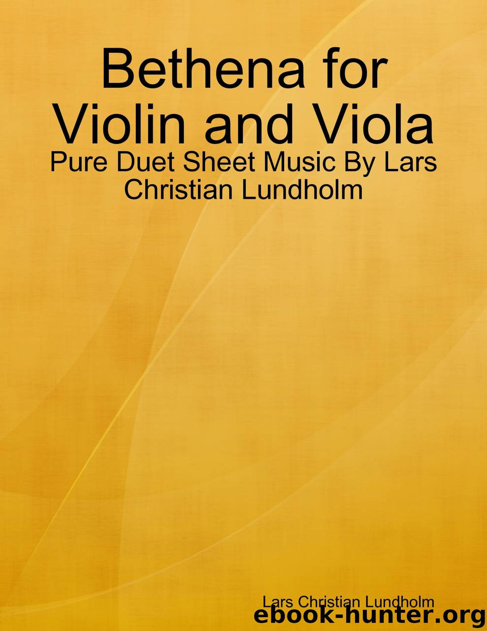 Bethena for Violin and Viola - Pure Duet Sheet Music By Lars Christian Lundholm by Lars Christian Lundholm