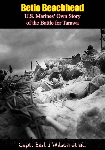 Betio Beachhead by Capt. Earl J. Wilson