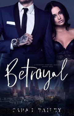 Betrayal (Corrupt Empire Book 1) by Sarah Bailey