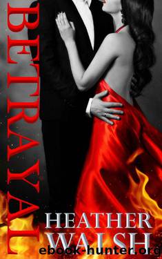 Betrayal (Secrets, Lies, and Deception Book 2) by Heather Walsh