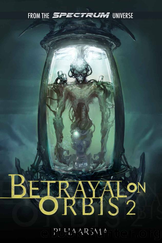 Betrayal On Orbis 2: From The Spectrum Universe (The Softwire Series) by PJ Haarsma