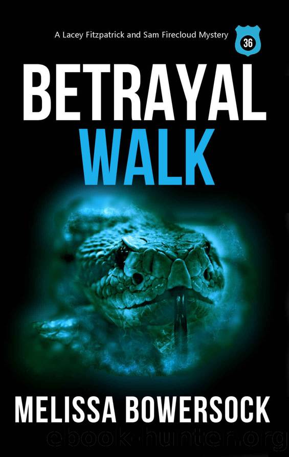 Betrayal Walk (A Lacey Fitzpatrick and Sam Firecloud Mystery Book 36) by Bowersock Melissa