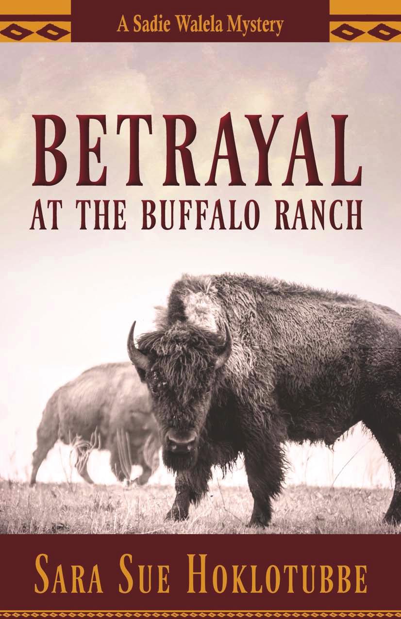 Betrayal at the Buffalo Ranch by Sara Sue Hoklotubbe