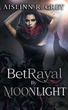 Betrayal by Moonlight by Aislinn Grey