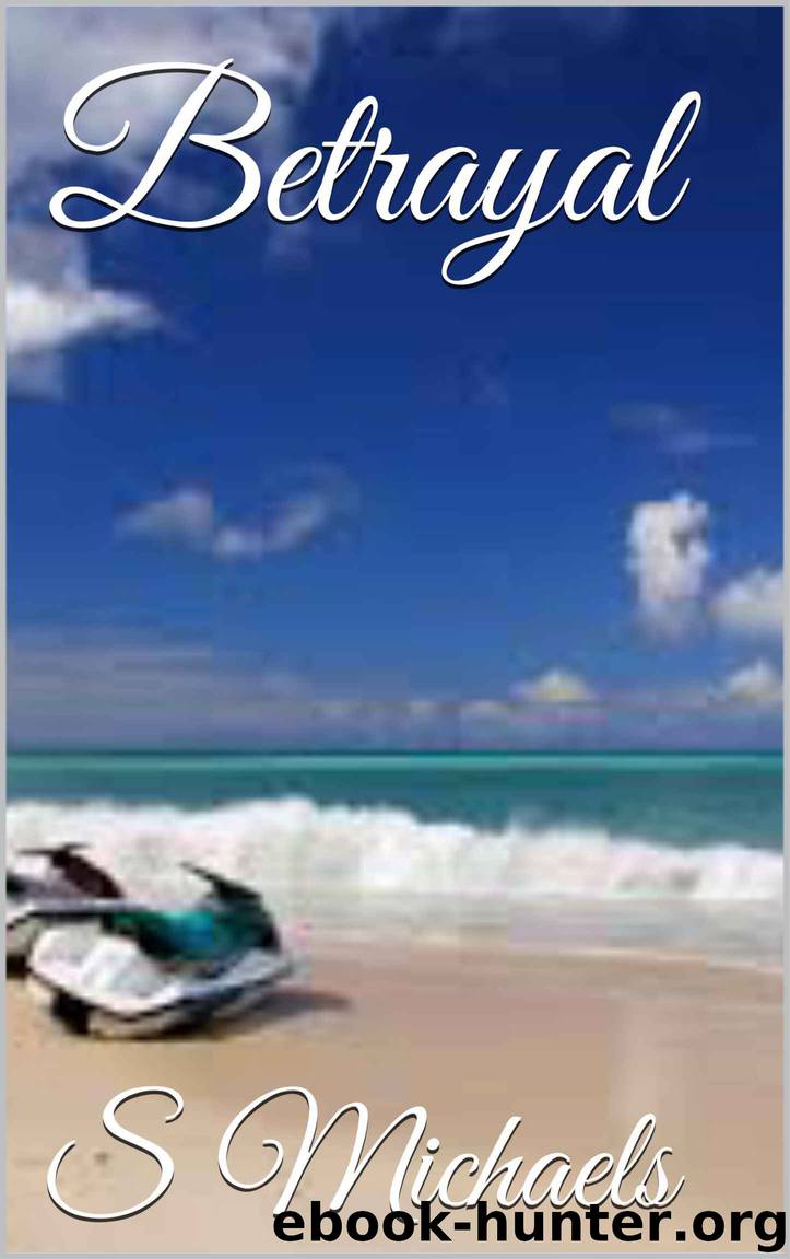 Betrayal by S Michaels