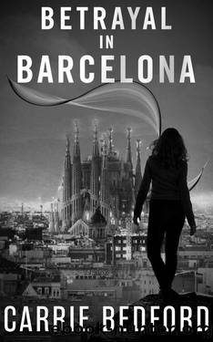 Betrayal in Barcelona (The Kate Benedict Series Book 8) by Carrie Bedford