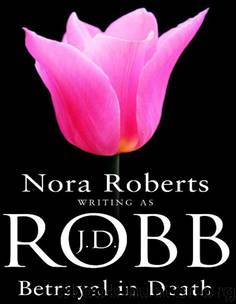 Betrayal in Death (2001-2) by J. D. Robb