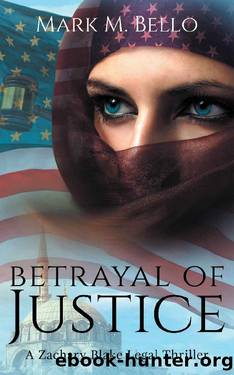 Betrayal of Justice by Mark M. Bello