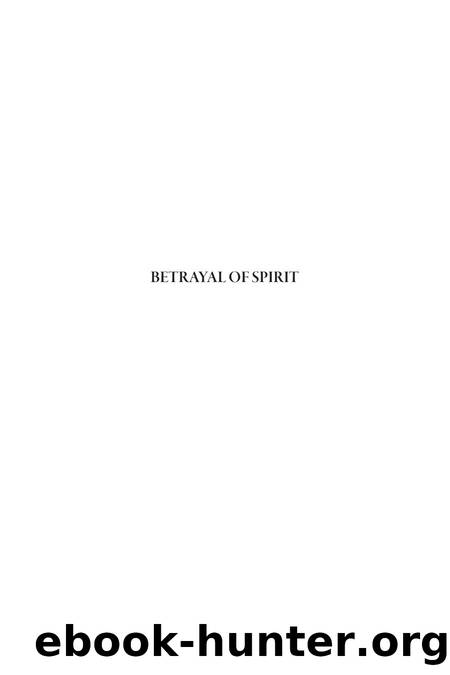Betrayal of Spirit : Jew-hatred, the Holocaust, and Christianity by Thomas A. Idinopulos