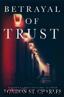 Betrayal of Trust by London St Charles