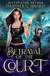 Betrayal of the Court by Harris Heather G