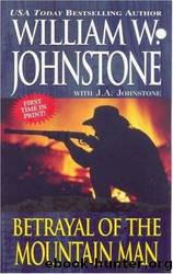 Betrayal of the Mountain Man by William W. Johnstone & J. A. Johnstone