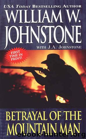 Betrayal of the Mountain Man by William W. Johnstone