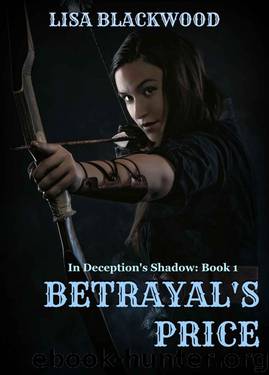 Betrayal's Price (In Deception's Shadow Book 1) by Blackwood Lisa
