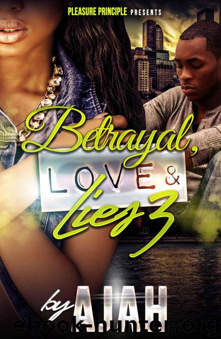 Betrayal, Love & Lies 3 by Ajah & Latarsha Banks