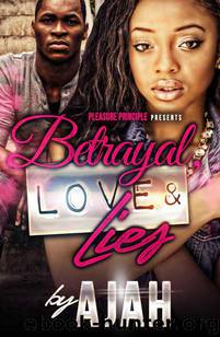 Betrayal, Love & Lies by Ajah