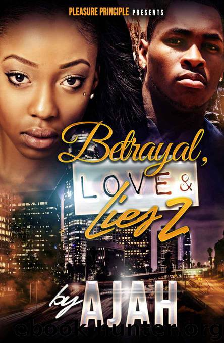Betrayal, Love, & Lies 2 by Ajah