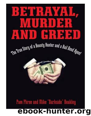 Betrayal, Murder, and Greed by Mike "Darkside" Beakley