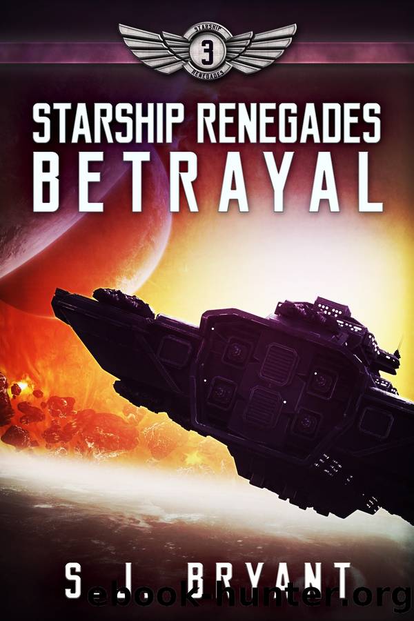 Betrayal: Starship Renegades, #3 by S.J. Bryant