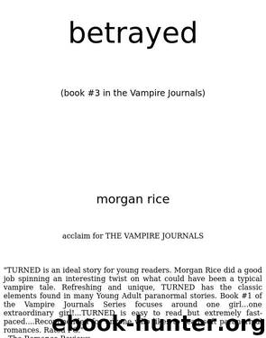 Betrayed (Book # 3 in the Vampire Journals) by Morgan Rice