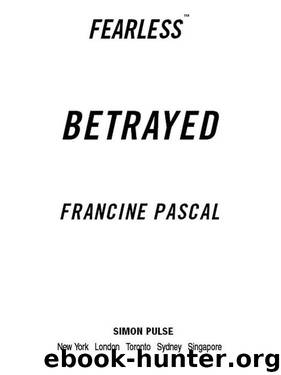 Betrayed (Fearless) by Francine Pascal