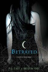 Betrayed [House of Night 2] by P. C. Cast; Kristin Cast