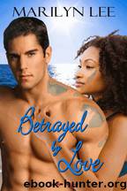 Betrayed By Love by Marilyn Lee