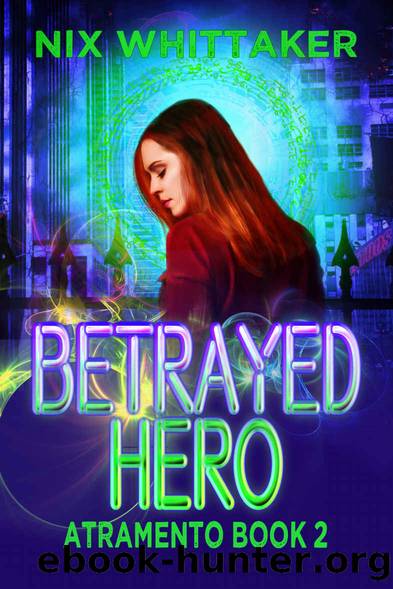 Betrayed Hero (Atramento Book 2) by Nix Whittaker