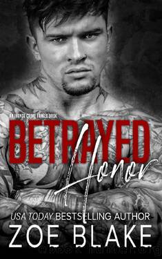 Betrayed Honor: A Dark Mafia Arranged Marriage Romance (Ivanov Crime Family Book 3) by Zoe Blake