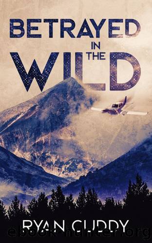Betrayed In The Wild by Ryan Cuddy