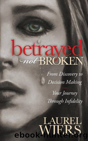 Betrayed Not Broken by Wiers Laurel;