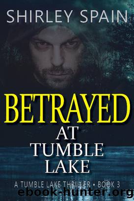 Betrayed at Tumble Lake by Shirley Spain