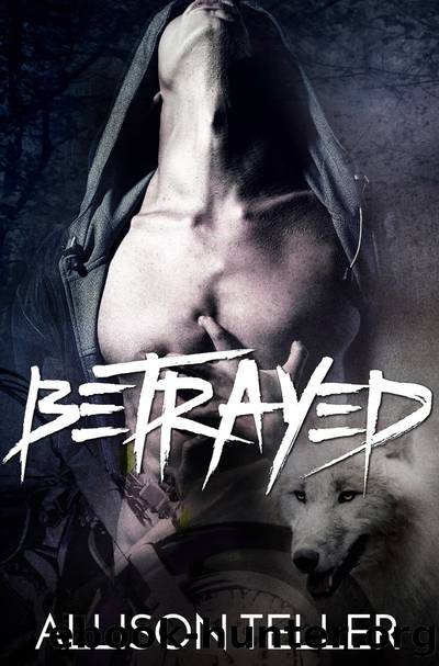 Betrayed by Allison Teller