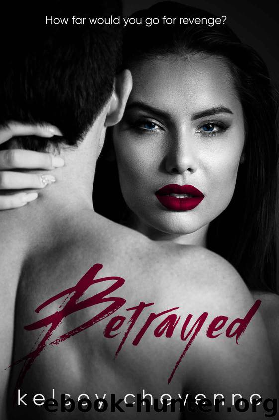 Betrayed by Cheyenne Kelsey